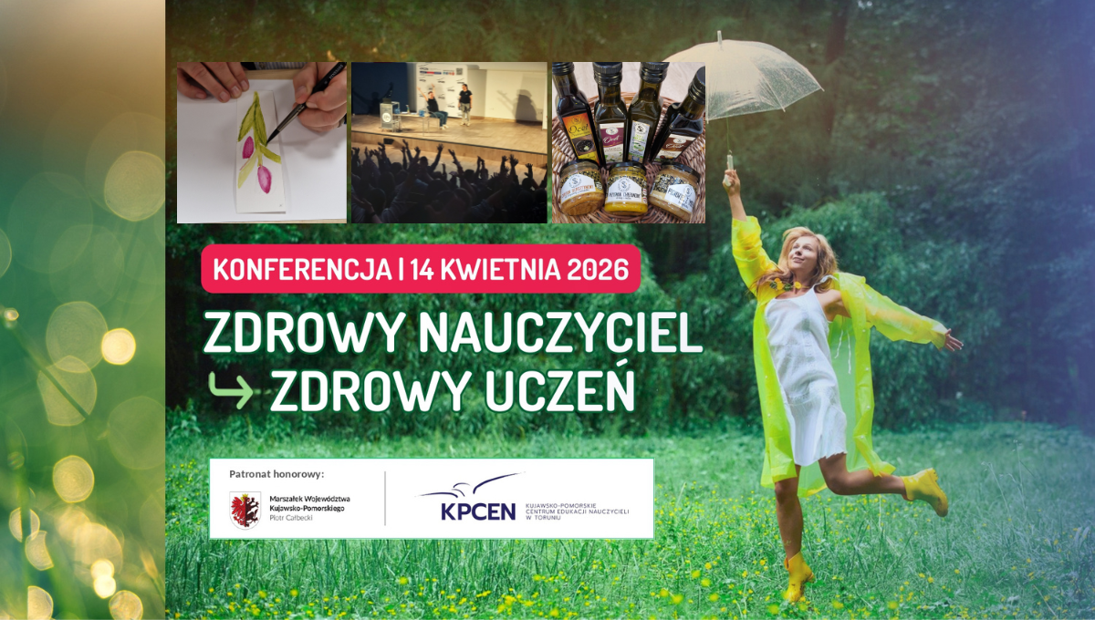 Zdrowy nauczyciel, zdrowy uczeń - relacja z konferencji